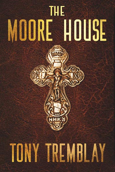 The Moore House (a novel by Tony Tremblay)