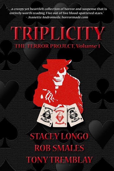 Triplicity (The Terror Project, Volume 1). featuring "Steel" by Tony Tremblay